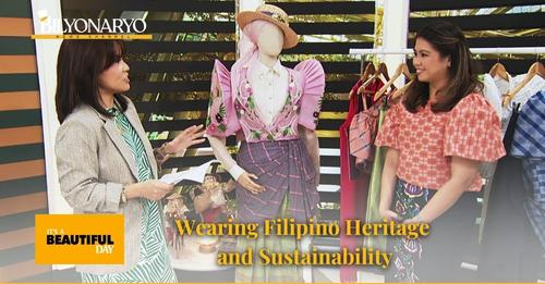 Bilyonaryo Channel: Wearing Filipino heritage and sustainability | It's A Beautiful Day